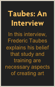 Taubes: An Interview
In this interview, Frederic Taubes explains his belief that study and training are necessary aspects of creating art