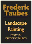 Frederic
Taubes￼
Landscape Paintingessay by
frederic taubes
