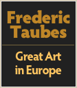 Frederic
Taubes
￼
Great Art
in Europe