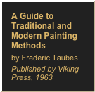 A Guide to Traditional and Modern Painting Methodsby Frederic TaubesPublished by Viking Press, 1963